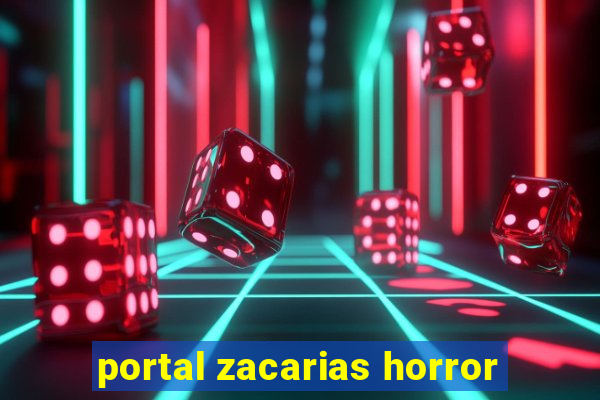 portal zacarias horror